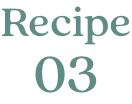 Recipe 03