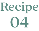 Recipe 04